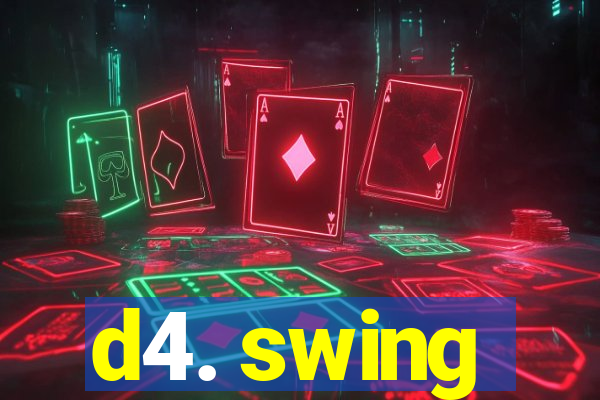 d4. swing